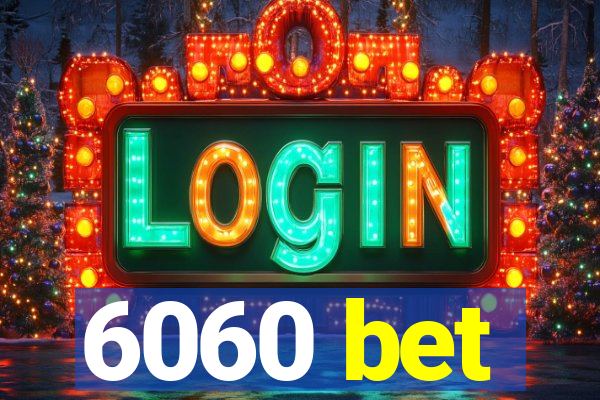 6060 bet